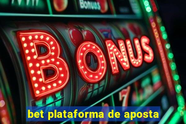 bet plataforma de aposta